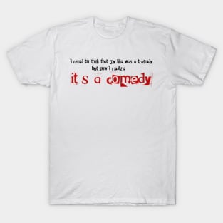 It’s a comedy T-Shirt